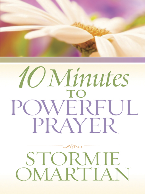 Title details for 10 Minutes to Powerful Prayer by Stormie Omartian - Wait list